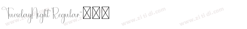 TuesdayNight Regular字体转换 TuesdayNight Regular字体转换